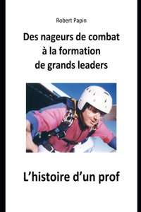 Des nageurs de combat à la formation de grands leaders