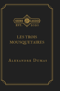 Les trois mousquetaires (french Edition)