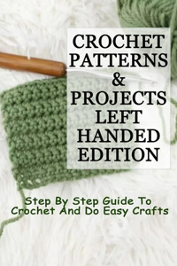 Crochet Patterns & Projects Left-Handed Edition