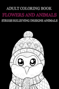 Adult Coloring Book Flowers and Animals - Stress Relieving Designs Animals