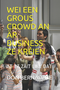 Wei Een Grous Crowd an Är Business Ze Kréien: At EZ Zäit Like DAT