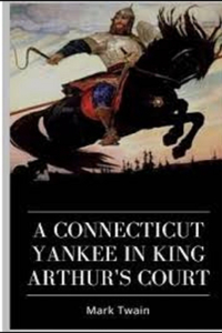 A Connecticut Yankee in King Arthur's Court Illustrated