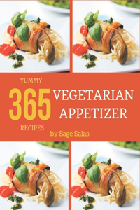 365 Yummy Vegetarian Appetizer Recipes