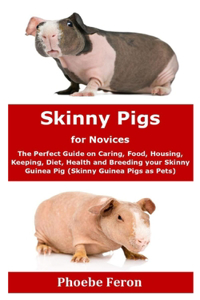 Skinny Pigs for Novices