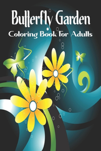 Butterfly Garden Coloring Book For Adults