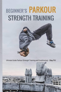 Beginner's Parkour Strength Training