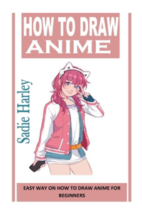 How to Draw Anime