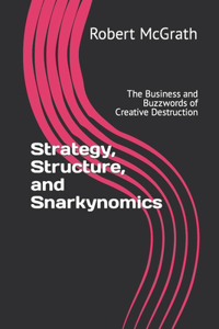 Strategy, Structure, and Snarkynomics