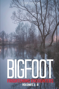 Bigfoot Frightening Encounters