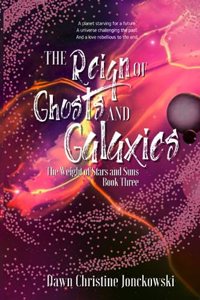 Reign of Ghosts and Galaxies