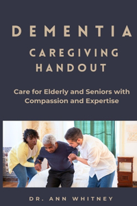 Dementia Caregiving Handout