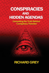 Conspiracies and Hidden Agendas