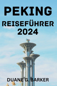 Peking Reiseführer 2024.