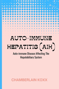 Auto-immune Hepatitis (AIH)