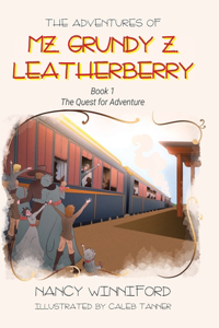 Adventures of Mz. Grundy Z. Leatherberry