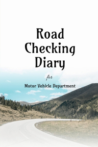 Road Checking Diary
