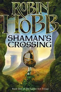 Shamanâ€™s Crossing (The Soldier Son Trilogy, Book 1)