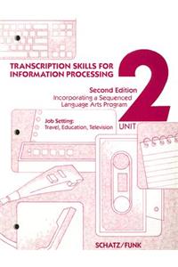 Transcription Skills for Information Processing, Unit 2
