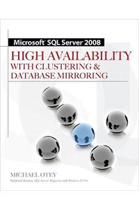 Microsoft SQL Server 2008 High Availability with Clustering & Database Mirroring