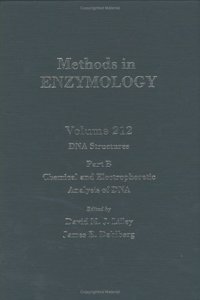 DNA Structures, Part B, Chemical and Electrophoretic Analysis of DNA (Volume 212) (Methods in Enzymology, Volume 212)