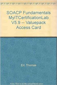 Soacp Fundamentals Myitcertificationlab V5.9 -- Valuepack Access Card -- (Academic Edition)