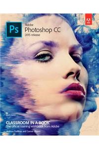 Adobe Photoshop CC Classroom in a Book (2015 release)