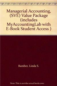 Managerial Accounting, (Sve) Value Package (Includes Myaccountinglab with E-Book Student Access )