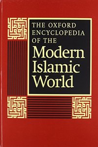 The Oxford Encyclopedia of the Modern Islamic World