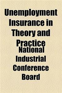 Unemployment Insurance in Theory and Practice