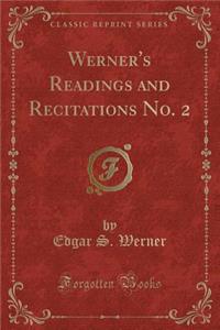 Werner's Readings and Recitations No. 2 (Classic Reprint)