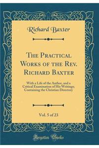 The Practical Works of the Rev. Richard Baxter, Vol. 5 of 23