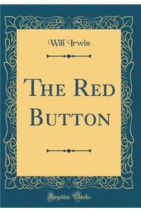 The Red Button (Classic Reprint)