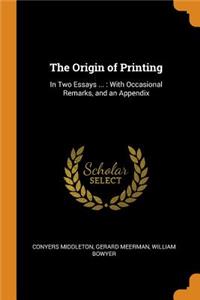 The Origin of Printing