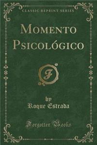 Momento PsicolÃ³gico (Classic Reprint)