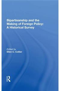 Bipartisanship and the Making of Foreign Policy: A Historical Survey