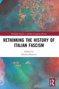 Rethinking the History of Italian Fascism