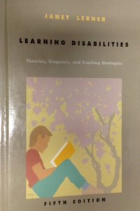 Learning Disabilities: Theories Diagnosis and Teaching Strategies