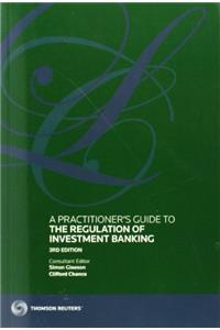 A Practitioners Guide to the Regulation of Investment Banking (City Financial)