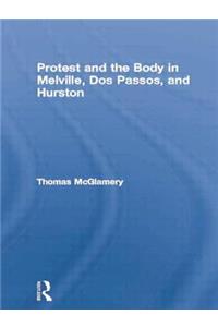 Protest and the Body in Melville, DOS Passos, and Hurston