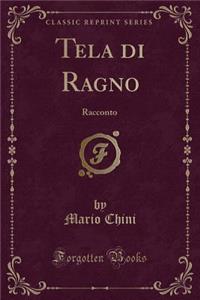 Tela Di Ragno: Racconto (Classic Reprint)