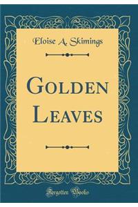 Golden Leaves (Classic Reprint)