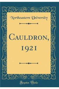 Cauldron, 1921 (Classic Reprint)