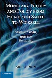 Monetary Theory and Policy from Hume and Smith to Wicksell