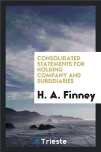 Consolidated Statements for Holding Company and Subsidiaries