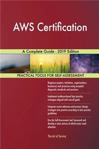 AWS Certification A Complete Guide - 2019 Edition