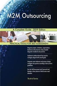 M2M Outsourcing A Complete Guide - 2019 Edition