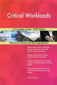 Critical Workloads A Complete Guide - 2019 Edition