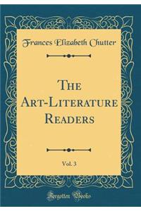 The Art-Literature Readers, Vol. 3 (Classic Reprint)