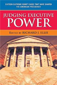 Judging Executive Power