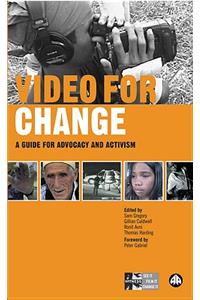 Video for Change: A Guide for Advocacy and Activism